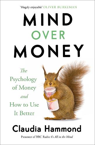 Mind Over Money By Claudia Hammond Waterstones