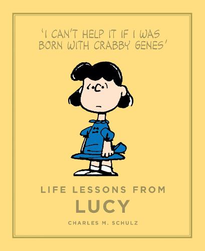 Life Lessons from Lucy - Peanuts Guide to Life (Hardback)