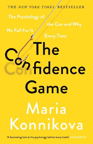 The Confidence Game By Maria Konnikova Waterstones