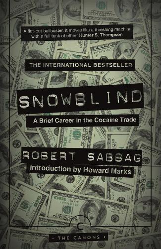 Snowblind: A Brief Career in the Cocaine Trade - Canons (Paperback)