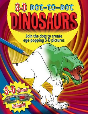 Dinosaurs: Join the Dots to Create Eye-popping 3-D Pictures - 3-D Dot-to-dot