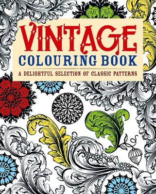 Vintage Colouring Book: A Delightful Selection of Classic Patterns (Paperback)