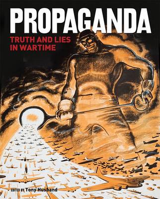 Propaganda: Truth and Lies in Wartime (Paperback)