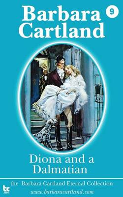 Diona and a Dalmatian - La Coleccion Eterna de Barbara Cartland 9 (Paperback)