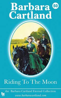 Riding to the Moon - La Coleccion Eterna de Barbara Cartland 50 (Paperback)