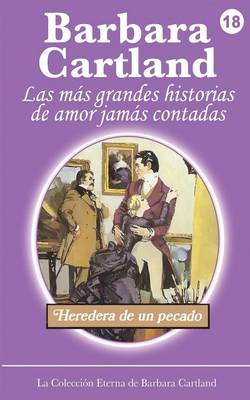Heredera de un Pecado - La Coleccion Eterna de Barbara Cartland 18 (Paperback)