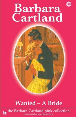 Wanted - A Bride - The Barbara Cartland Pink Collection 125 (Paperback)