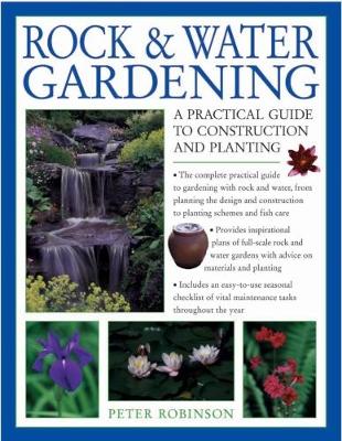 Rock & Water Gardening: A practical guide to construction and planting (Paperback)