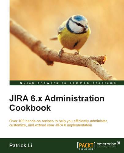 JIRA 6.x Administration Cookbook (Paperback)