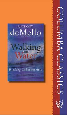 Walking on Water: Reaching God in Our Time - Columba Classic (Paperback)