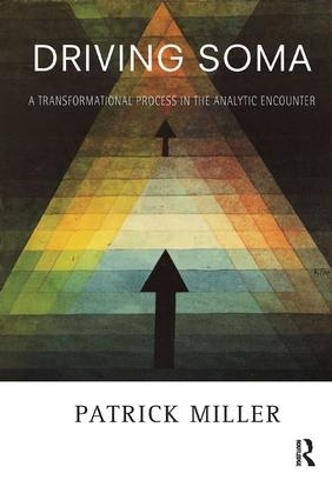 Driving Soma: A Transformational Process in the Analytic Encounter (Paperback)