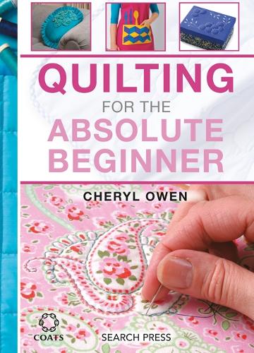 Quilting for the Absolute Beginner - Absolute Beginner (Spiral bound)