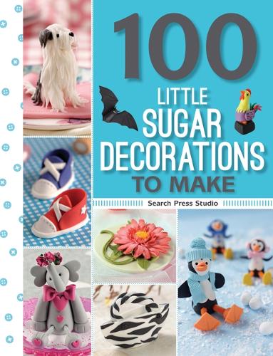 100 Little Sugar Decorations to Make - 100 Little Gifts to Make (Paperback)