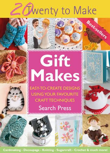 Twenty to Make: Gift Makes: Easy-To-Create Designs Using Your Favourite Craft Techniques - Twenty to Make (Paperback)