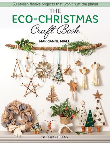 The Eco-Christmas Craft Book: 30 Stylish Festive Projects That Won't Hurt the Planet (Paperback)