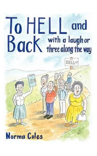 To Hell and Back - with a Laugh or Three Along the Way (Paperback)