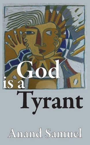 God is a Tyrant (Paperback)