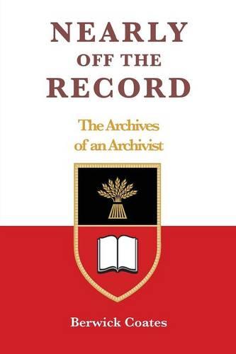 Nearly off the Record - The Archives of an Archivist (Paperback)