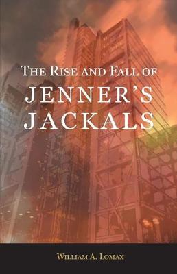 The Rise and Fall of Jenner's Jackals (Paperback)