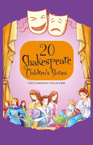 20 Shakespeare Children's Stories: The Complete Collection (US Edition) - 20 Shakespeare Children's Stories