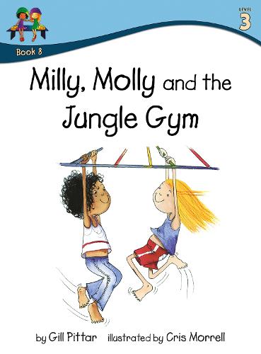 Milly, Molly and the Jungle Gym - Milly, Molly (Paperback)
