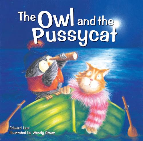 The Owl and the Pussycat by Edward Lear, Wendy Straw | Waterstones