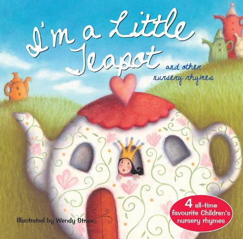 I'm a Little Teapot and other nursery rhymes by Wendy Straw, Brolly ...