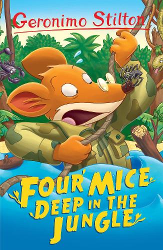 Four Mice Deep in the Jungle - Geronimo Stilton (Paperback)