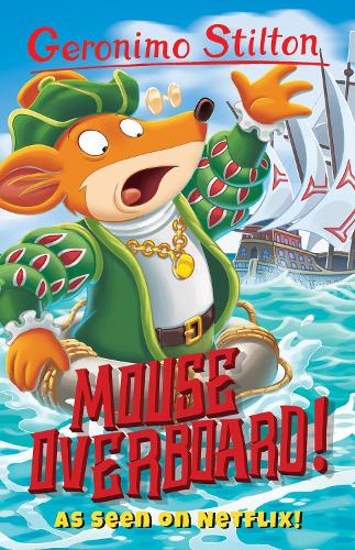 Mouse Overboard! - Geronimo Stilton (Paperback)