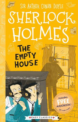 The Empty House (Easy Classics) - The Sherlock Holmes Children's Collection: Creatures, Codes and Curious Cases (Easy Classics) 1 (Paperback)