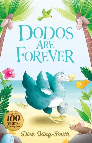 Dick King-Smith: Dodos Are Forever - The Dick King Smith Centenary Collection (Paperback)