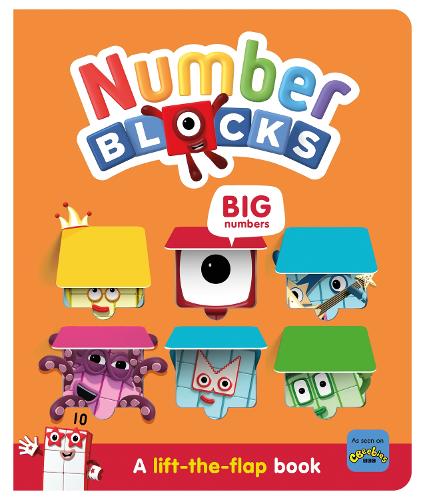 Numberblocks Big Numbers: A Lift the Flap Book by Numberblocks, Sweet ...