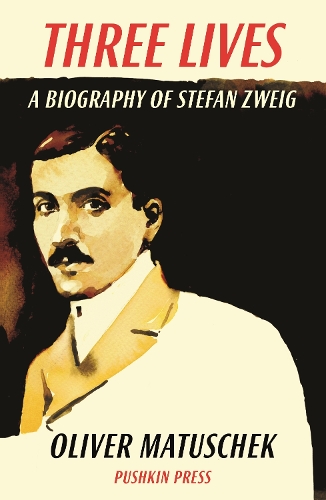 Three Lives: A Biography of Stefan Zweig (Paperback)