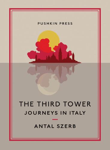 The Third Tower: Journeys in Italy - Pushkin Collection (Paperback)
