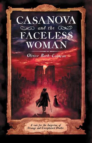 Casanova And The Faceless Woman By Olivier Barde Cabucon Louise Rogers Lalaurie Waterstones