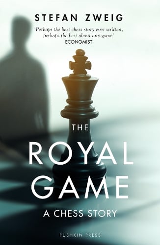 The Royal Game A Chess Story by Stefan Zweig Alexander Starritt Waterstones