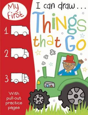 My First I Can Draw... Things That Go - My First I Can Draw... (Paperback)