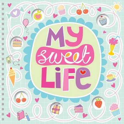 My Sweet Life - Tween Scrap Book (Spiral bound)