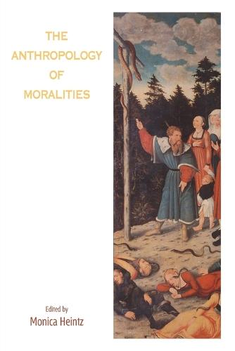 The Anthropology of Moralities (Paperback)