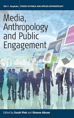 Media, Anthropology and Public Engagement - Studies in Public and Applied Anthropology 9 (Hardback)