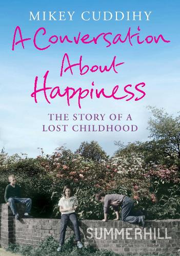 A Conversation About Happiness: The Story of a Lost Childhood (Paperback)