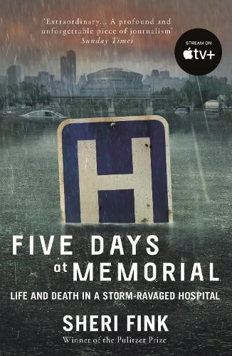 Five Days at Memorial: Life and Death in a Storm-ravaged Hospital (Paperback)