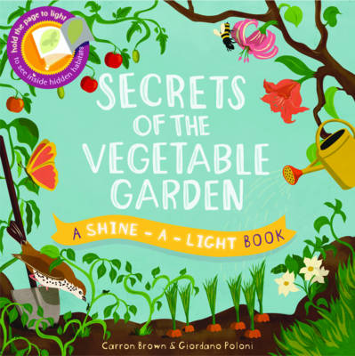 Secrets of the Vegetable Garden - Shine-A Light Books (Hardback)