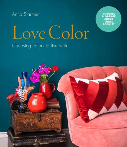 Love Color: Choosing Colors to Live with (Hardback)