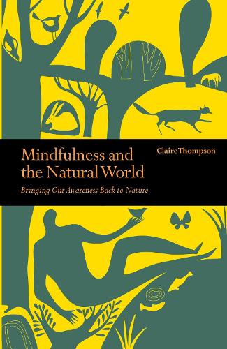 Mindfulness and the Natural World: Bringing our Awareness Back to Nature - Mindfulness (Paperback)