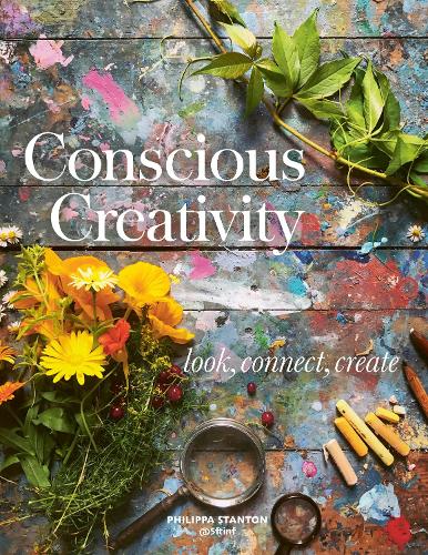 Conscious Creativity: Look, Connect, Create (Paperback)