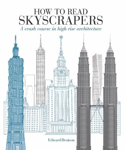How to Read Skyscrapers: A crash course in high-rise architecture - How to Read (Paperback)