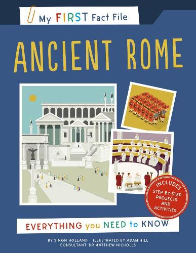 My First Fact File Ancient Rome: Everything You Need to Know - My First Fact File (Paperback)