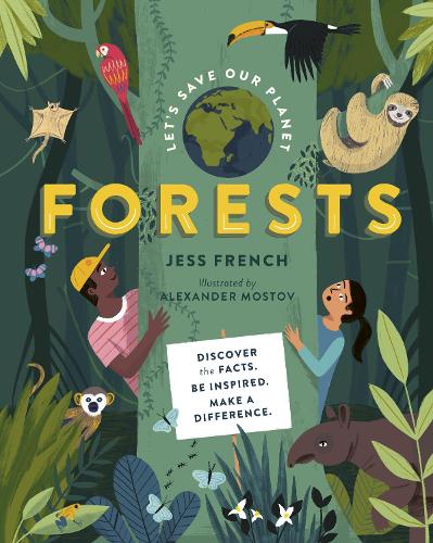 Let's Save Our Planet: Forests: Uncover the Facts. Be Inspired. Make A Difference - Let's Save Our Planet (Hardback)
