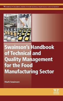 Swainson's Handbook of Technical and Quality Management for the Food Manufacturing Sector - Woodhead Publishing Series in Food Science, Technology and Nutrition (Hardback)